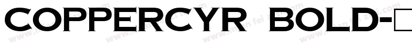 CopperCyr Bold字体转换